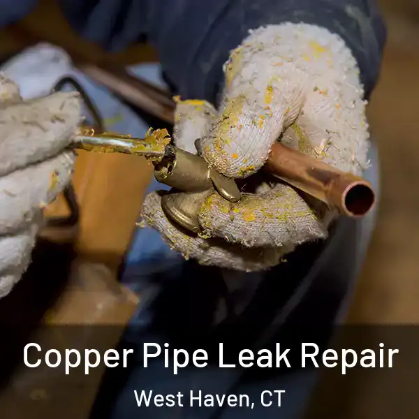  Copper Pipe Leak Repair West Haven, CT