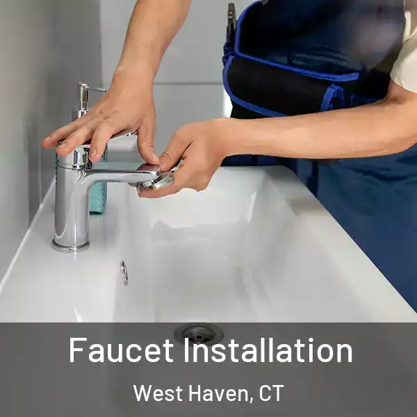  Faucet Installation West Haven, CT