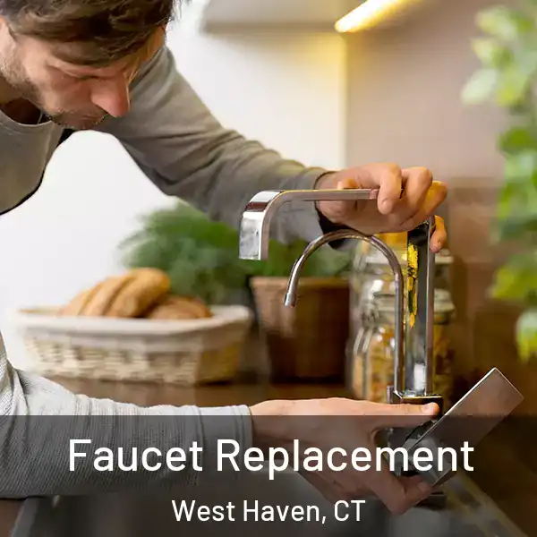  Faucet Replacement West Haven, CT