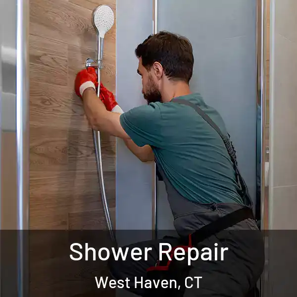  Shower Repair West Haven, CT