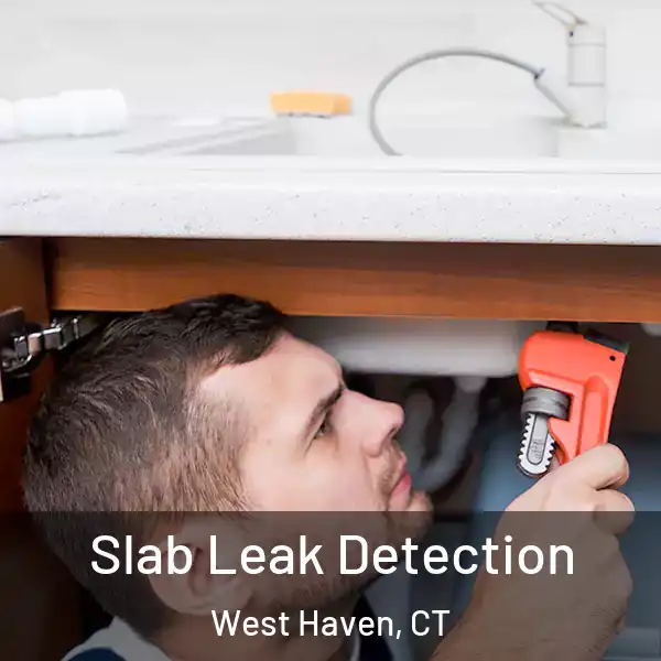  Slab Leak Detection West Haven, CT