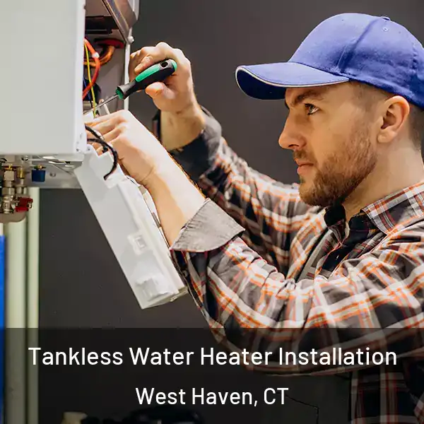  Tankless Water Heater Installation West Haven, CT