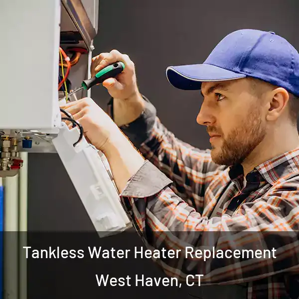  Tankless Water Heater Replacement West Haven, CT