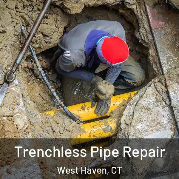  Trenchless Pipe Repair West Haven, CT