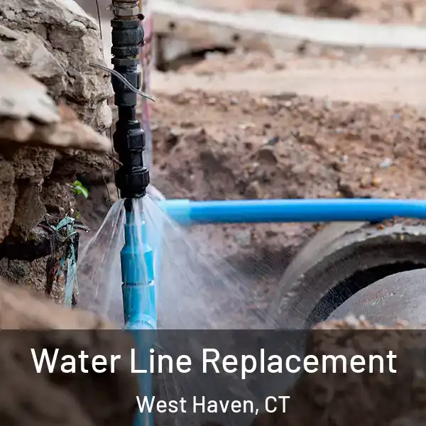  Water Line Replacement West Haven, CT